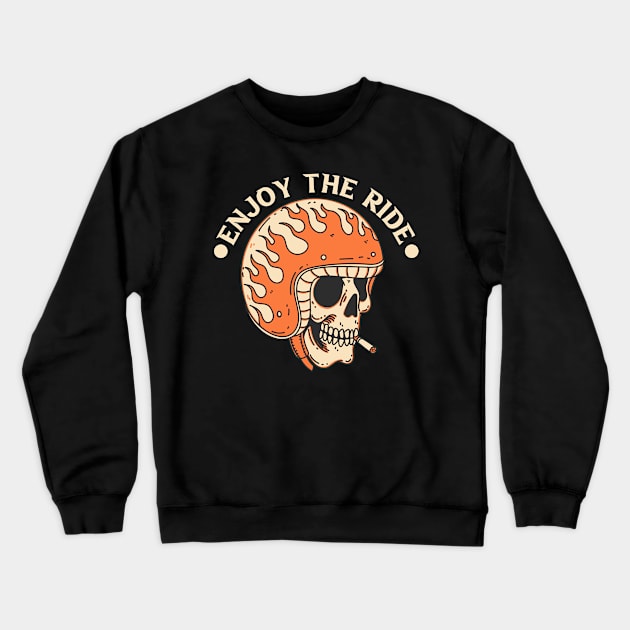 Enjoy The Ride. Crewneck Sweatshirt by Ninepardon105 Merch